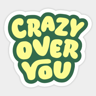 Crazy Over You in Green and Yellow Sticker